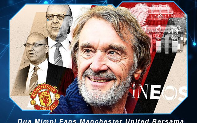 Dua Mimpi Fans Manchester United Bersama Sir Jim Ratcliffe: Masa Depan Yang Lebih Baik & Glazer Out!