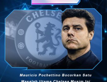 Mauricio Pochettino Bocorkan Satu Masalah Utama Chelsea Musim Ini