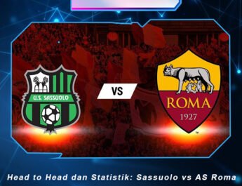 Head to Head dan Statistik: Sassuolo vs AS Roma